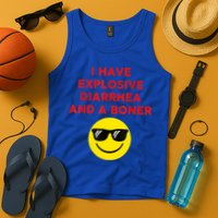 I Have Explosive Diarrhea And A Boner Tank Top