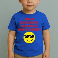 I Have Explosive Diarrhea And A Boner Toddler T-Shirt