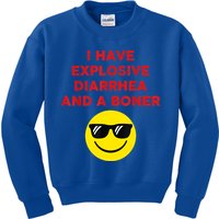 I Have Explosive Diarrhea And A Boner Kids Sweatshirt