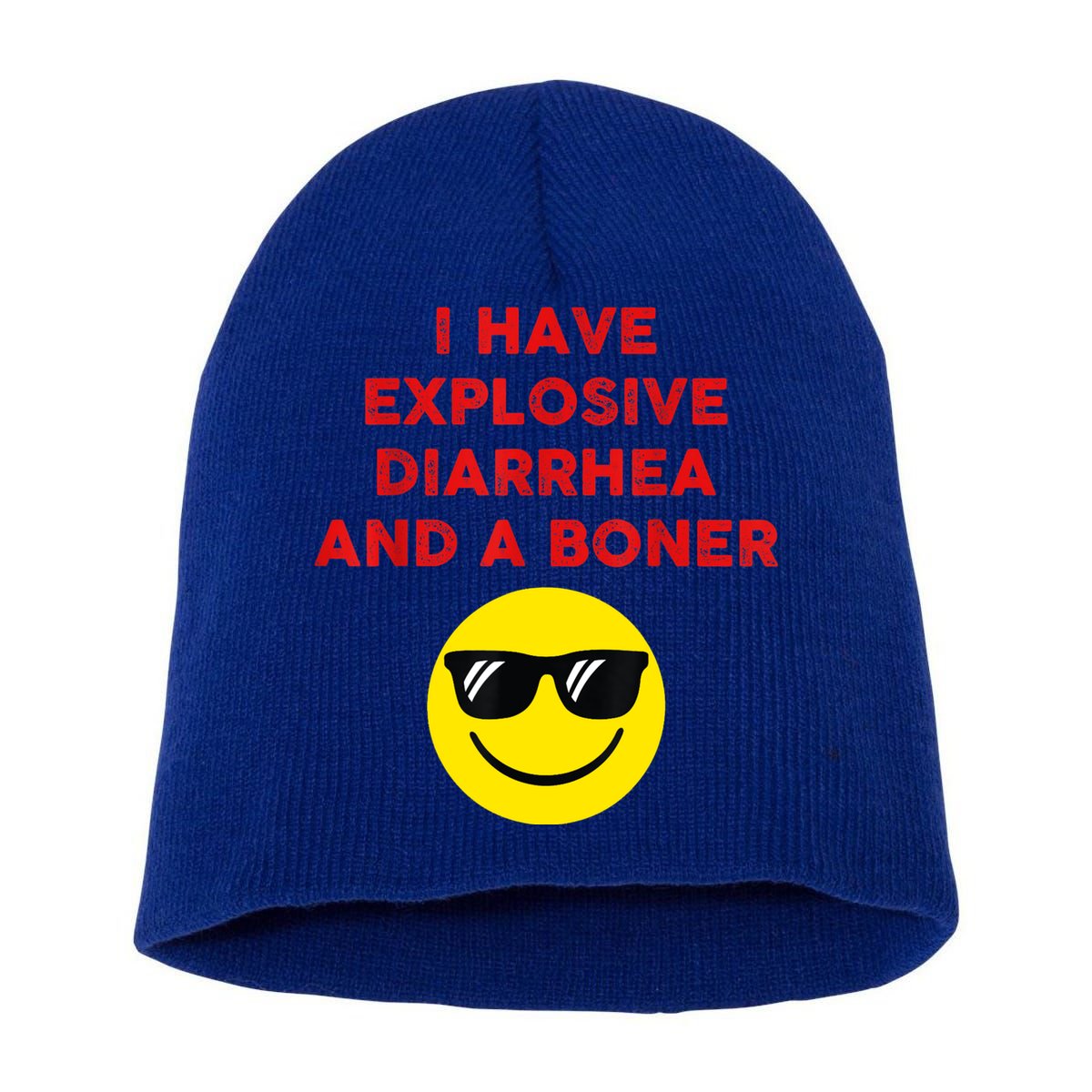 I Have Explosive Diarrhea And A Boner Short Acrylic Beanie