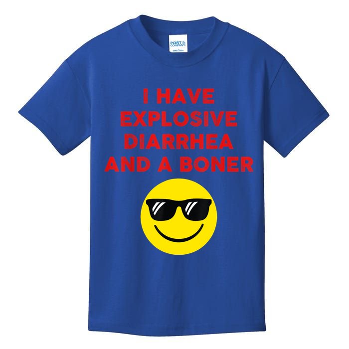 I Have Explosive Diarrhea And A Boner Kids T-Shirt