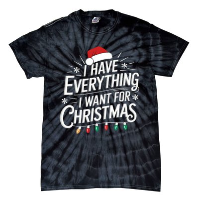 I Have Everything I Want For Christmas Couples Matching Tie-Dye T-Shirt