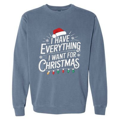 I Have Everything I Want For Christmas Couples Matching Garment-Dyed Sweatshirt