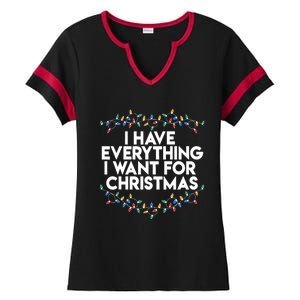 I Have Everything I Want For Christmas Funny Xmas Couples Ladies Halftime Notch Neck Tee