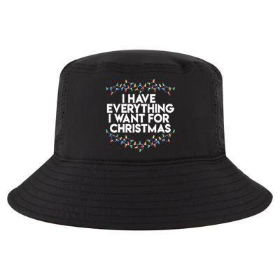 I Have Everything I Want For Christmas Funny Xmas Couples Cool Comfort Performance Bucket Hat