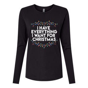 I Have Everything I Want For Christmas Funny Xmas Couples Womens Cotton Relaxed Long Sleeve T-Shirt