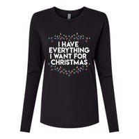 I Have Everything I Want For Christmas Funny Xmas Couples Womens Cotton Relaxed Long Sleeve T-Shirt