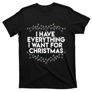 I Have Everything I Want For Christmas Funny Xmas Couples T-Shirt