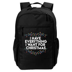 I Have Everything I Want For Christmas Funny Xmas Couples Daily Commute Backpack