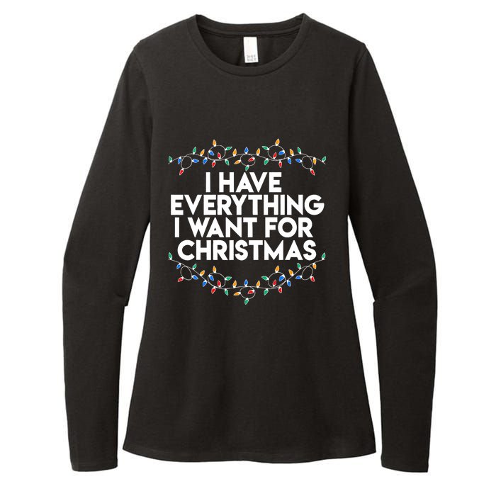 I Have Everything I Want For Christmas Funny Xmas Couples Womens CVC Long Sleeve Shirt