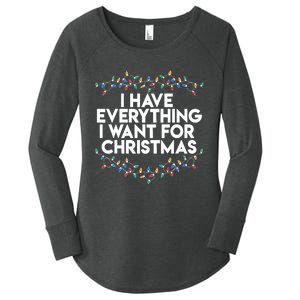 I Have Everything I Want For Christmas Funny Xmas Couples Women's Perfect Tri Tunic Long Sleeve Shirt