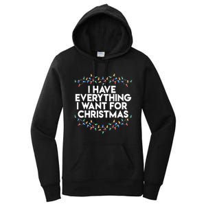 I Have Everything I Want For Christmas Funny Xmas Couples Women's Pullover Hoodie