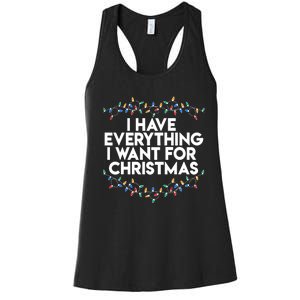 I Have Everything I Want For Christmas Funny Xmas Couples Women's Racerback Tank