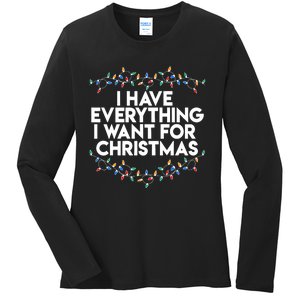 I Have Everything I Want For Christmas Funny Xmas Couples Ladies Long Sleeve Shirt