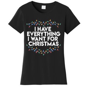 I Have Everything I Want For Christmas Funny Xmas Couples Women's T-Shirt