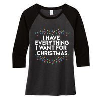 I Have Everything I Want For Christmas Funny Xmas Couples Women's Tri-Blend 3/4-Sleeve Raglan Shirt