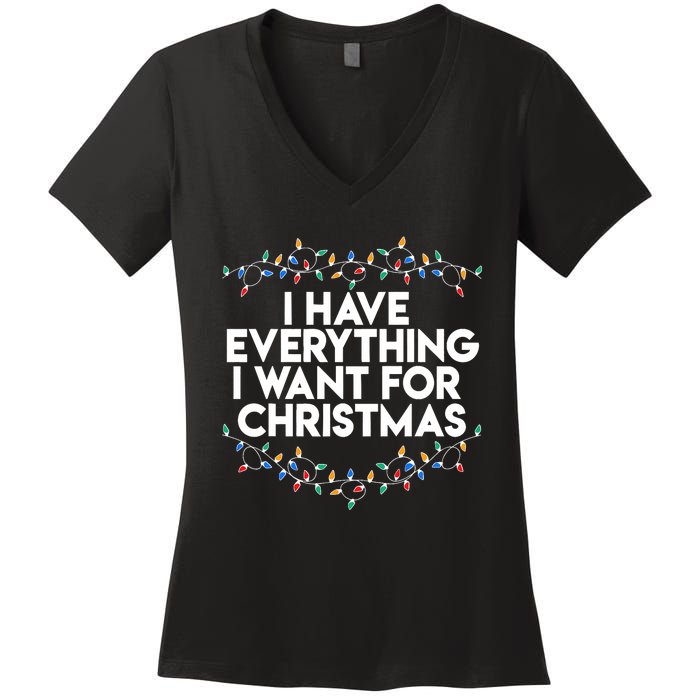 I Have Everything I Want For Christmas Funny Xmas Couples Women's V-Neck T-Shirt