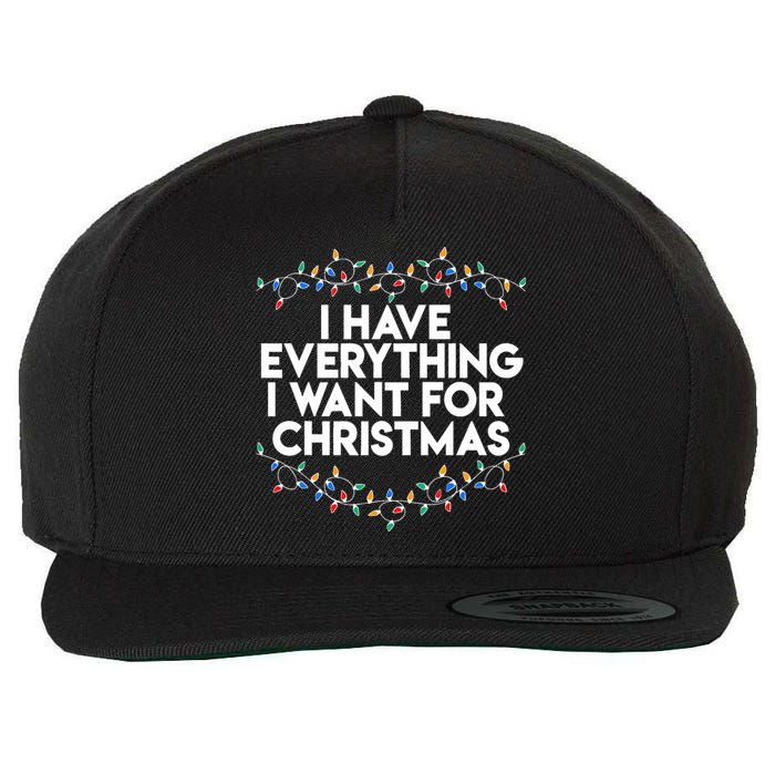 I Have Everything I Want For Christmas Funny Xmas Couples Wool Snapback Cap