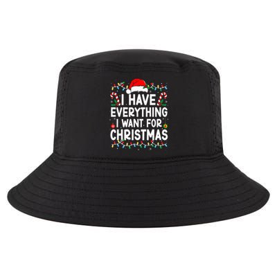 I Have Everything I Want For Christmas Its Me IM Everything Cool Comfort Performance Bucket Hat