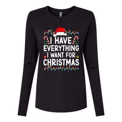 I Have Everything I Want For Christmas Its Me IM Everything Womens Cotton Relaxed Long Sleeve T-Shirt