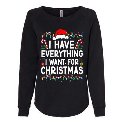 I Have Everything I Want For Christmas Its Me IM Everything Womens California Wash Sweatshirt