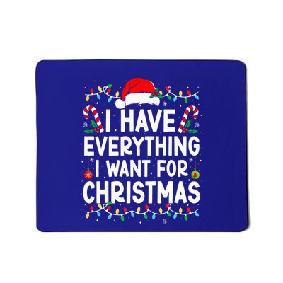 I Have Everything I Want For Christmas Its Me IM Everything Mousepad