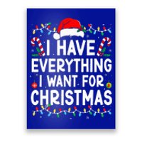 I Have Everything I Want For Christmas Its Me IM Everything Poster