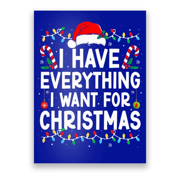 I Have Everything I Want For Christmas Its Me IM Everything Poster