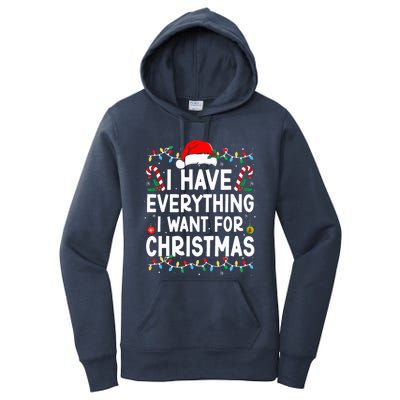 I Have Everything I Want For Christmas Its Me IM Everything Women's Pullover Hoodie