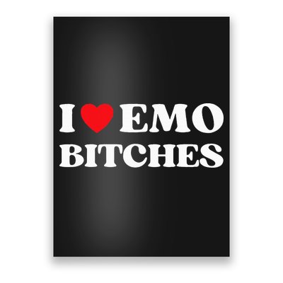 I Heart Emo Bitches Funny Quote Red Heart Emo Style Poster