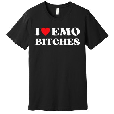 I Heart Emo Bitches Funny Quote Red Heart Emo Style Premium T-Shirt