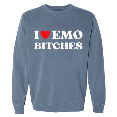 I Heart Emo Bitches Funny Quote Red Heart Emo Style Garment-Dyed Sweatshirt