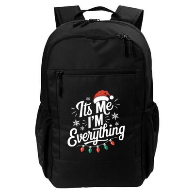 I Have Everything I Want For Christmas Its Me IM Everything Daily Commute Backpack