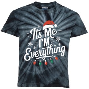 I Have Everything I Want For Christmas Its Me IM Everything Kids Tie-Dye T-Shirt