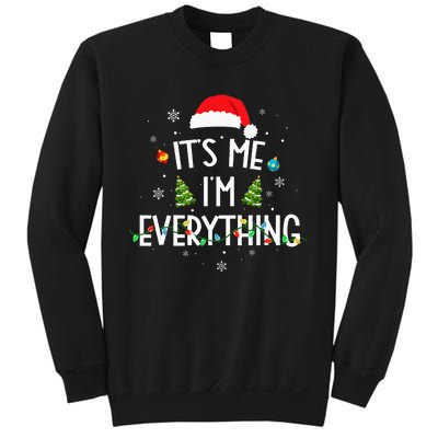 I Have Everything I Want For Christmas Its Me IM Everything Sweatshirt