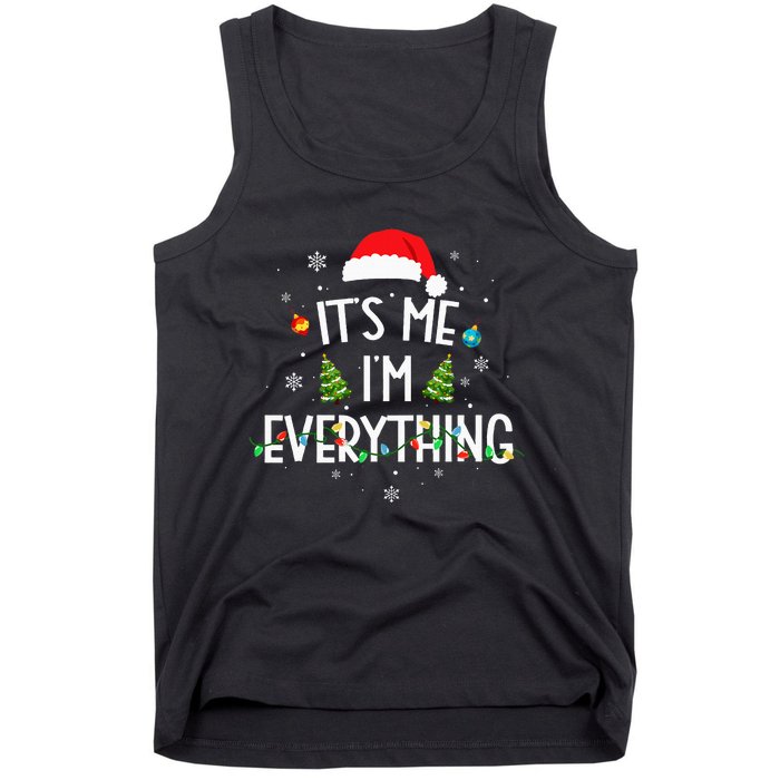 I Have Everything I Want For Christmas Its Me IM Everything Tank Top