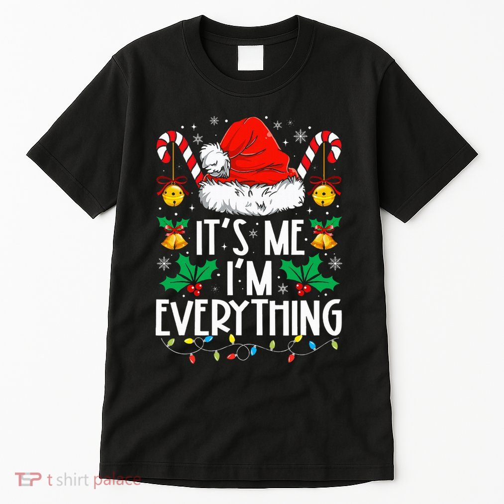 I Have Everything I Want For Christmas Its Me IM Everything Tall T-Shirt