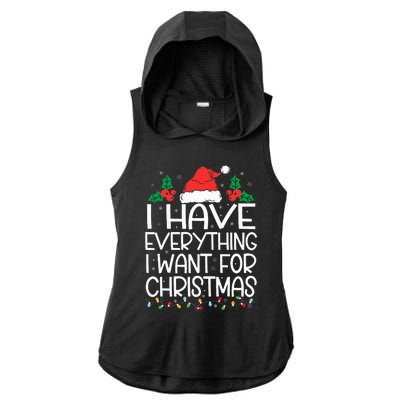 I Have Everything I Want For Christmas Its Me IM Everything Ladies PosiCharge Tri-Blend Wicking Draft Hoodie Tank