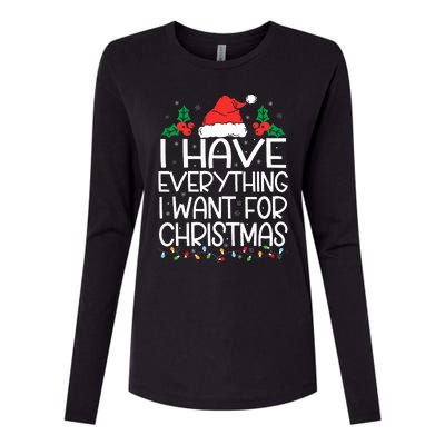 I Have Everything I Want For Christmas Its Me IM Everything Womens Cotton Relaxed Long Sleeve T-Shirt