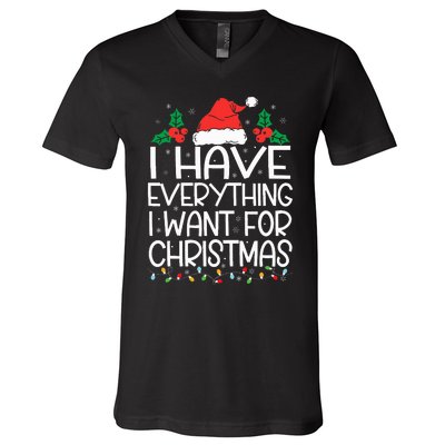 I Have Everything I Want For Christmas Its Me IM Everything V-Neck T-Shirt