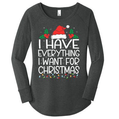 I Have Everything I Want For Christmas Its Me IM Everything Women's Perfect Tri Tunic Long Sleeve Shirt