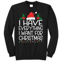 I Have Everything I Want For Christmas Its Me IM Everything Tall Sweatshirt