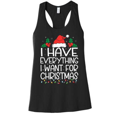 I Have Everything I Want For Christmas Its Me IM Everything Women's Racerback Tank