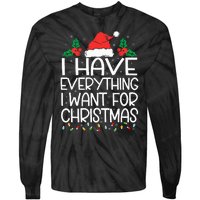 I Have Everything I Want For Christmas Its Me IM Everything Tie-Dye Long Sleeve Shirt