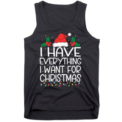 I Have Everything I Want For Christmas Its Me IM Everything Tank Top