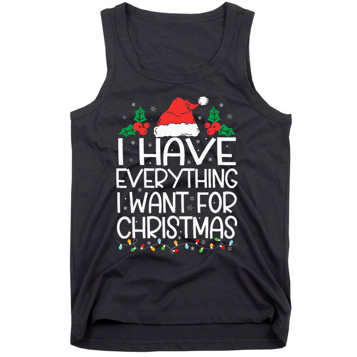 I Have Everything I Want For Christmas Its Me IM Everything Tank Top