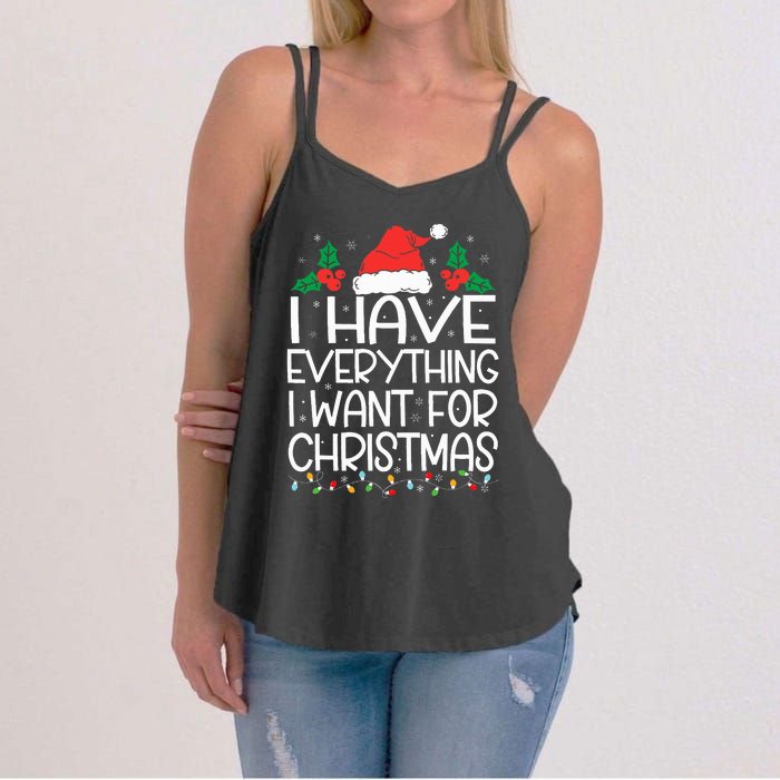 I Have Everything I Want For Christmas Its Me IM Everything Women's Strappy Tank