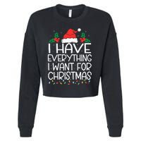 I Have Everything I Want For Christmas Its Me IM Everything Cropped Pullover Crew