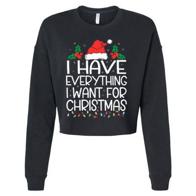 I Have Everything I Want For Christmas Its Me IM Everything Cropped Pullover Crew