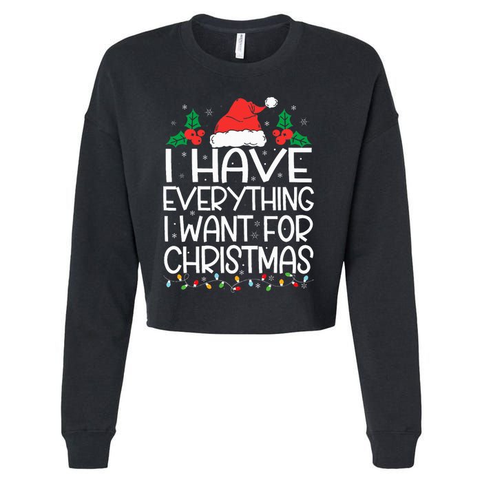 I Have Everything I Want For Christmas Its Me IM Everything Cropped Pullover Crew